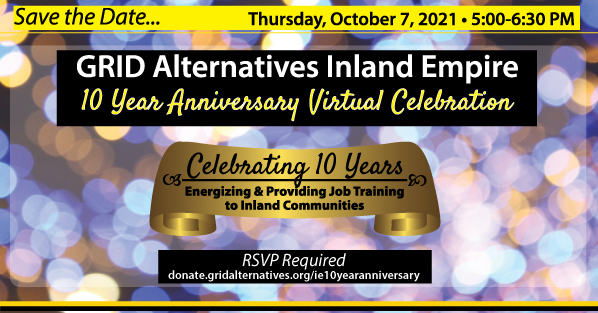 GRID Alternatives Inland Empire 10 Year Anniversary Virtual Celebration flyer, Thursday October 7 2021, 5:00-6:30 PM, RSVP required